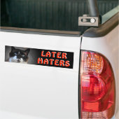 Snavelkatmeme zegt later haters bumpersticker (Op Truck)