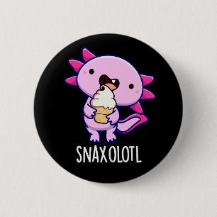 Snaxolotl Grappig Axolotl Pun Dark BG Ronde Button 5,7 Cm
