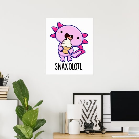 Snaxolotl Grappig Axolotl Pun Poster (Thuiskantoor)