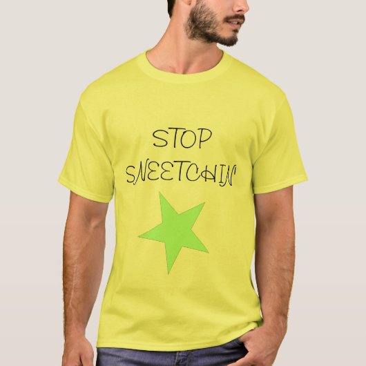 Sneetch, STOP SNEETCHIN' T-shirt (Voorkant)