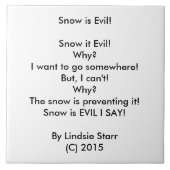 SNEEUW IS EVIL! POEM TILE! TEGELTJE (Voorkant)