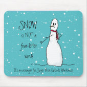 Sneeuw is geen vierletterlijk woord volgens Snowma Muismat (Voorkant)