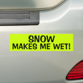 SNEEUW MAAKT ME WET! BUMPERSTICKER (Op auto)