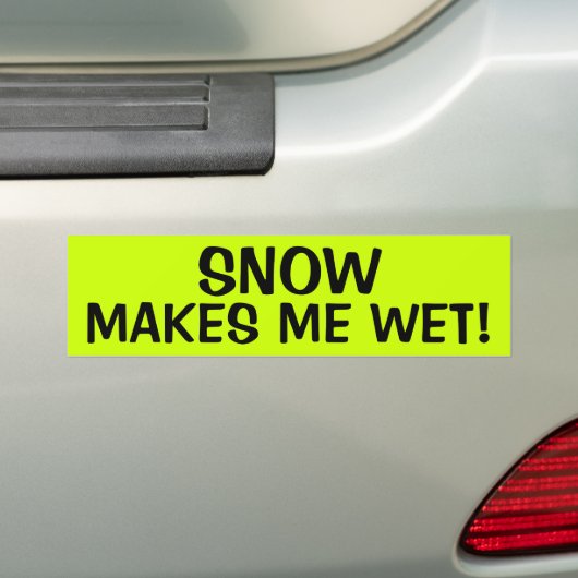 SNEEUW MAAKT ME WET! BUMPERSTICKER (Op auto)