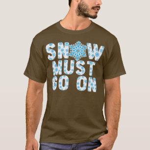 Sneeuw moet op ijs komen tijdens winterseizoen t-shirt
