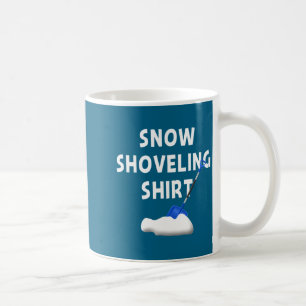 Sneeuw scheppen Shirt Sneeuw opruimen Grappige Win Koffiemok