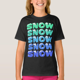 SNEEUW, SNEEUW, SNEEUW, SNEEUW T-SHIRT