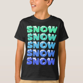 SNEEUW, SNEEUW, SNEEUW, SNEEUW T-SHIRT