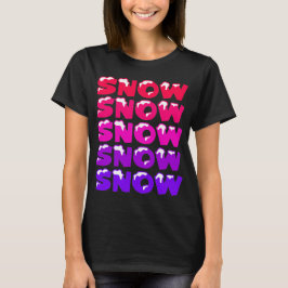 SNEEUW, SNEEUW, SNEEUW, SNEEUW T-SHIRT
