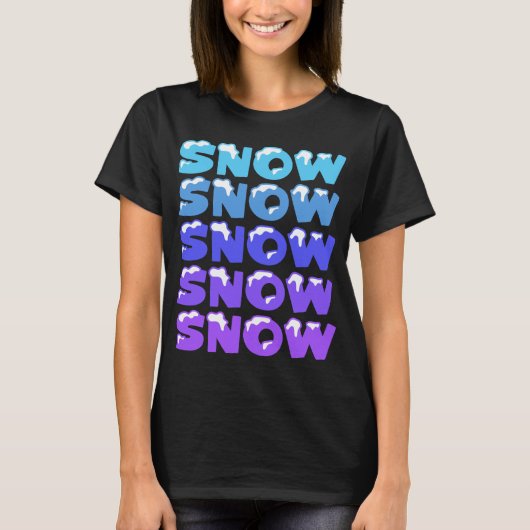 SNEEUW, SNEEUW, SNEEUW, SNEEUW T-SHIRT (Voorkant)