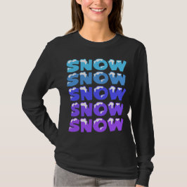 SNEEUW, SNEEUW, SNEEUW, SNEEUW T-SHIRT