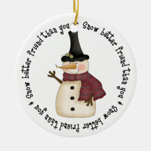 Sneeuwbetere vriend dan jij keramisch ornament