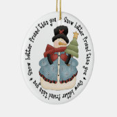 Sneeuwbetere vriend dan jij - Snowman Keramisch Ornament (Rechts)