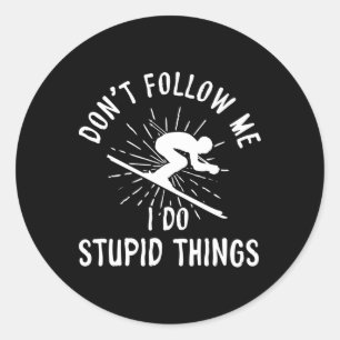 Sneeuwboard Volg Me Niet Ik Doe Stomme Dingen Wint Ronde Sticker