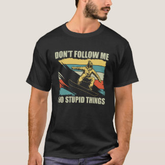Sneeuwboarden Volg Me Niet Lustig Retro Frees T-shirt