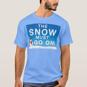 Sneeuwen moeten op Funny Snowman Winter Lover Pun  T-shirt