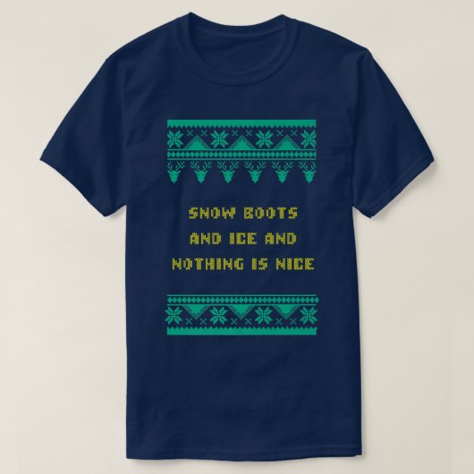 Sneeuwlaarzen en ijs en niets zijn mooie kerst R T-shirt (Design voorkant)