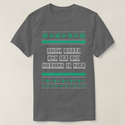 Sneeuwlaarzen en ijs en niets zijn mooie kerst R T-shirt (Design voorkant)