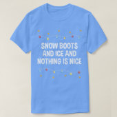Sneeuwlaarzen en ijs en niets zijn mooie kerst R T-shirt (Design voorkant)
