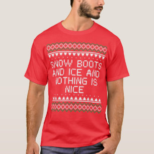 Sneeuwlaarzen en ijs en niets zijn mooie kerst R T-shirt