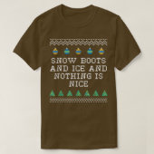 Sneeuwlaarzen en ijs en niets zijn mooie kerst R T-shirt (Design voorkant)