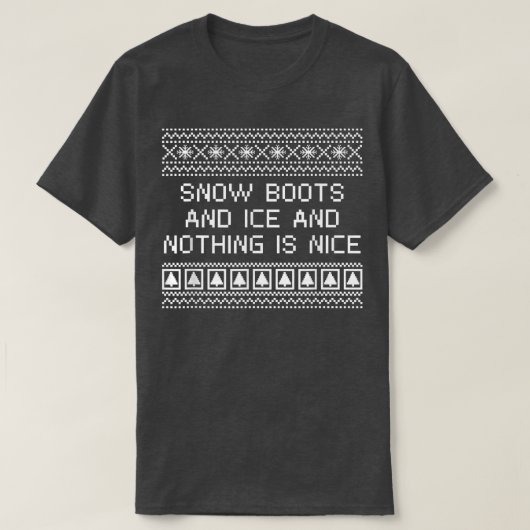 Sneeuwlaarzen en ijs en niets zijn mooie kerst R T-shirt (Design voorkant)