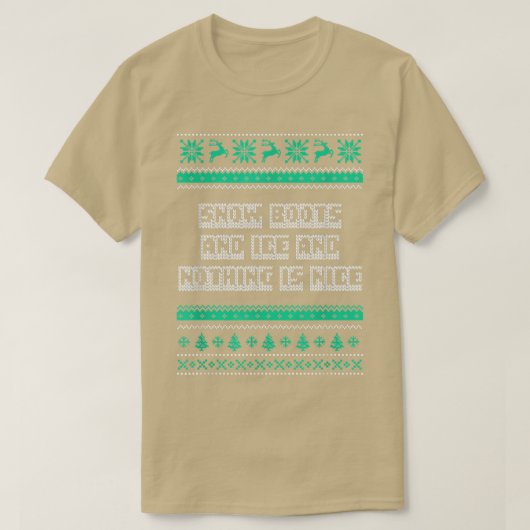 Sneeuwlaarzen en ijs en niets zijn mooie kerst R T-shirt (Design voorkant)