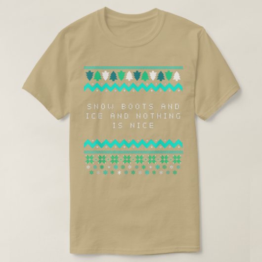 Sneeuwlaarzen en ijs en niets zijn mooie kerst R T-shirt (Design voorkant)