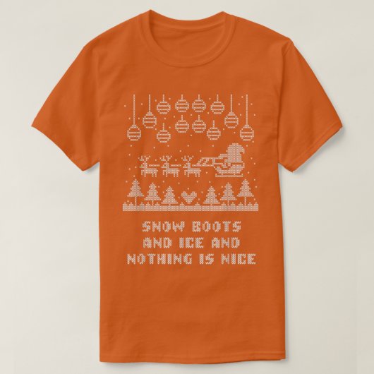 Sneeuwlaarzen en ijs en niets zijn mooie kerst R T-shirt (Design voorkant)
