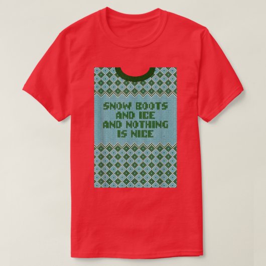 Sneeuwlaarzen en ijs en niets zijn mooie kerst R T-shirt (Design voorkant)