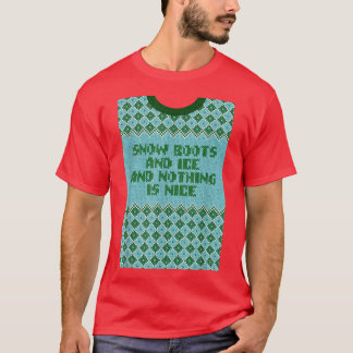Sneeuwlaarzen en ijs en niets zijn mooie kerst R T-shirt