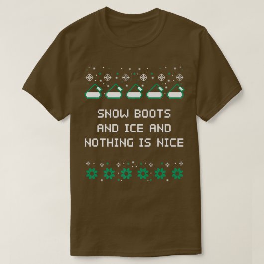 Sneeuwlaarzen en ijs en niets zijn mooie kerst R T-shirt (Design voorkant)