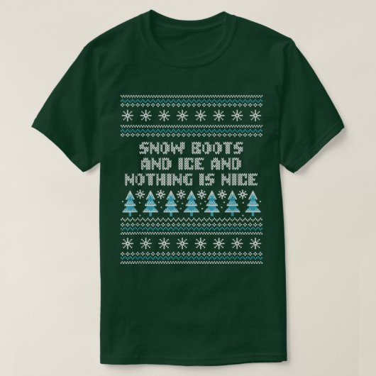 Sneeuwlaarzen en ijs en niets zijn mooie kerst R T-shirt (Design voorkant)