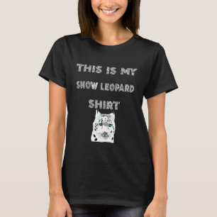 Sneeuwleopardkattenkat Dit is mijn S T-shirt