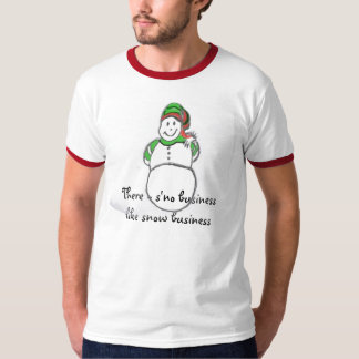 Sneeuwman, er is geen zakensneeuwbus.. t-shirt