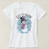 Sneeuwman Laat het Sneeuw Winter T-Shirt (Design voorkant)