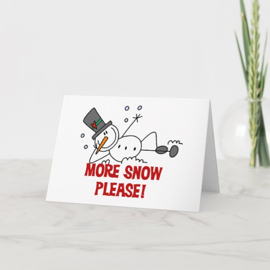 Sneeuwman Meer Sneeuw Please Tshirts en geschenken Feestdagen Kaart (Voorkant)