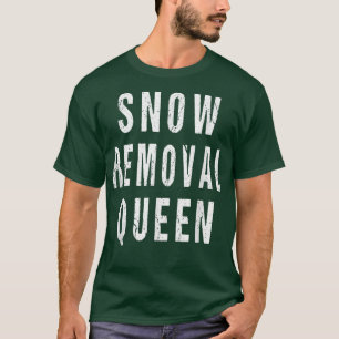 Sneeuwruimer Queen Snowplow Driver Operator verwij T-shirt