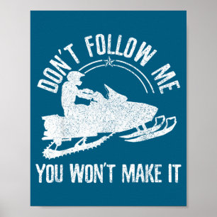 Sneeuwscooter - Volg me niet Grappige tekst Motor Poster