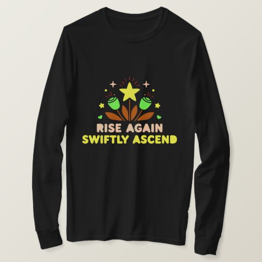 Snel ascenderen: een symbool van hoop en veerkrach t-shirt (Design voorkant)