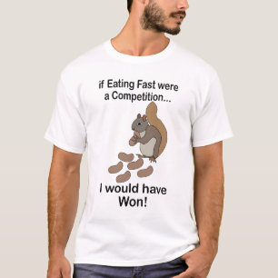 Snel Eet Eekhoorn Grappige Spreuk T-shirt