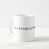 SNEL! GA TWEE MEISJES!! KOFFIEMOK (Voorkant links)