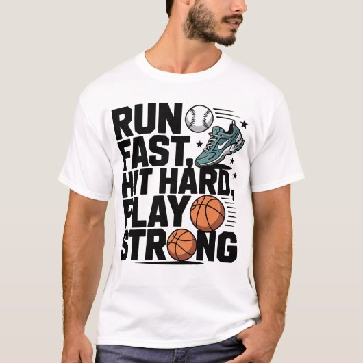 Snel hardlopen Hit Hard spelen Sterk T-shirt (Voorkant)