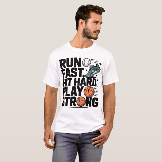 Snel hardlopen Hit Hard spelen Sterk T-shirt (Voorkant volledig)