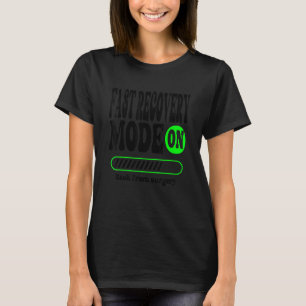 Snel herstel na een operatie t-shirt