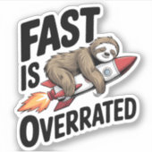 Snel is overrated Sloth Rocket Sticker (Voorkant)