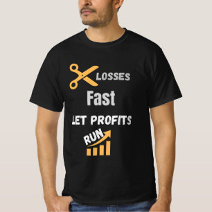Snel Verliezen Afsnijden Laat Winst Lopen Citaat T-shirt