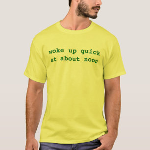 snel wakker worden  t-shirt