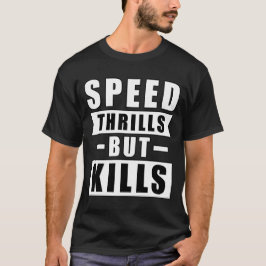 Snelheid Stimuleert Maar Doodt - Actieoproep voor T-shirt