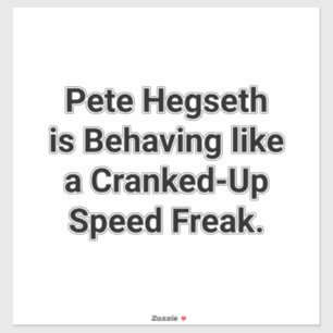 Snelheids freak Pete Hegseth Hankamer Artjunkhaus Sticker
